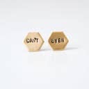 CAN’T EVEN, hexagon studs (Grey Theory Mill)